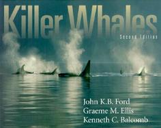 Killer Whales The Natural History and Genealogy of Orcinus Orca in British Columbia and Washington State cover