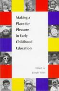Making a Place for Pleasure in Early Childhood Education cover
