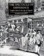 The Spectacle of Difference Graphic Satire in the Age of Hogarth cover