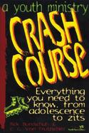 A Youth Ministry Crash Course Everything You Need to Know from Adolescence to Zits cover