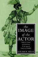 The Image of the Actor Verbal and Visual Representation in the Age of Garrick and Kemble cover
