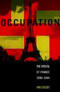 Occupation: The Ordeal of France 1940-1944 cover