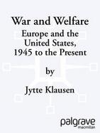 War and Welfare: Europe and the U.S., 1945 to the Present cover