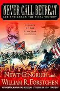 Never Call Retreat Lee And Grant The Final Victory cover