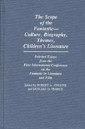 The Scope of the Fantastic--Culture, Biography, Themes, Children's Literature: Selected Essays from the First International Conference on the Fantasti cover