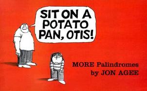 Sit on a Potato Pan, Otis! More Palindromes cover