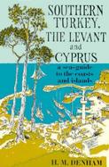 Southern Turkey, the Levant and Cyprus A Sea Guide to the Coasts and Islands cover