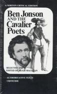 Ben Jonson and the Cavalier Poets; Authoritative Texts, Criticism cover