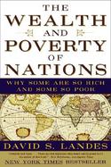 The Wealth and Poverty of Nations Why Some Are So Rich and Some So Poor cover