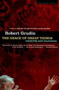 Grace of Great Things: On the Nature of Creativity cover