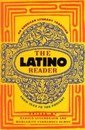 The Latino Reader An American Literary Tradition from 1542 to the Present cover