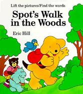 Spot's Walk in the Woods: A Lift-The-Flap Rebus Book cover