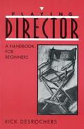 Playing Director A Handbook for Beginners cover