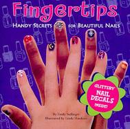 Fingertips: Handy Secrets for Beautiful Nails with Other cover