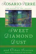 Sweet Diamond Dust: And Other Stories cover
