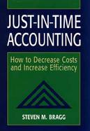 Just-In-Time Accounting: Decrease Costs and Increase Efficiency cover