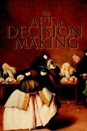The Art of Decision Making Mirrors of Imagination, Masks of Fate cover