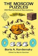 The Moscow Puzzles 359 Mathematical Recreations cover
