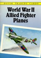 World War II Allied Fighter Planes Trading Cards cover