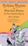 Ruthless Rhymes for Heartless Homes and More Ruthless Rhymes cover