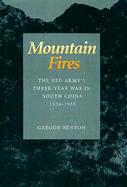 Mountain Fires: The Red Army's Three-Year War in South China, 1934-1938 cover