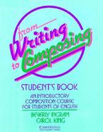 From Writing to Composing Student's Book: An Introductory Composition Course for Students of English cover
