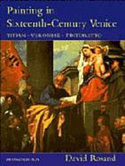 Painting in Sixteenth Century Venice Titian, Veronese, Tintoretto cover