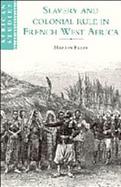 Slavery and Colonial Rule in French West Africa cover