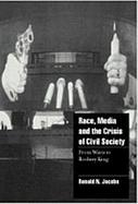 Race, Media, and the Crisis of Civil Society From Watts to Rodney King cover