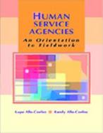 Human Service Agencies An Orientation to Fieldwork cover