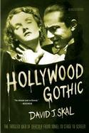 Hollywood Gothic The Tangled Web of Dracula from Novel to Stage and Screen cover