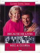 Because He Lives The Songs of Bill & Gloria Gaither cover