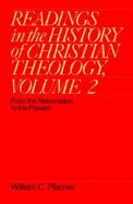 Readings in the History of Christian Theology From the Reformation to the Present (volume2) cover