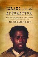 Israel on the Appomattox A Southern Experiment in Black Freedom from the 1790s Through the Civil War cover