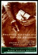 Beloved Sisters and Loving Friends: Letters from Rebecca Primus of Royal Oak, Maryland and Addie Brown of Hartford, Connecticut, 1854-1868 cover