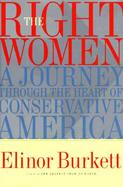 The Right Women: A Journey Through the Heart of Conservative America cover