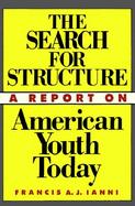 The Search for Structure A Report on American Youth Today cover