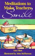 Meditations to Make Teachers Smile cover