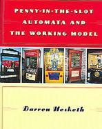 Penny-in-the-slot Automata And The Working Model cover