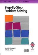 Step-By-Step Problem Solving: A Practical Guide to Ensure Problems Get (and Stay) Solved cover