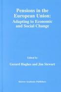 Pensions in the European Union Adapting to Economic and Social Change cover