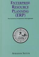Enterprise Resource Planning (Erp) The Dynamics of Operations Management cover