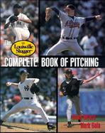The Louisville Slugger Complete Book of Pitching cover