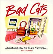 Bad Cats A Collection of Feline Pranks and Practical Jokes cover