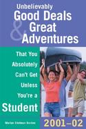 Unbelievably Good Deals and Great Adventures That You Absolutely Can't Get Unless You're a Student cover