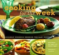 Cooking for the Week: Leisurely Weekend Cooking for Easy Weekday Meals cover