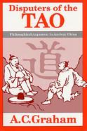 Disputers of the Tao: Philosophical Argument in Ancient China cover