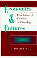 Economies and Cultures Foundations of Economic Anthropology cover