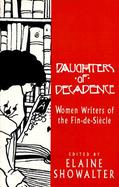 Daughters of Decadence Women Writers of the Fin De Siecle cover