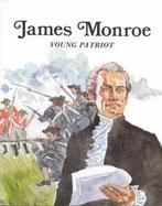 James Monroe, Young Patriot cover